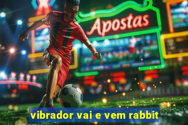 vibrador vai e vem rabbit